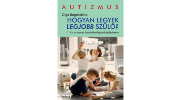 Olga Bogdashina - Hogyan legyek legjobb szl?