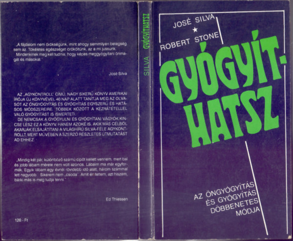 José Silva és Robert B. Stone - Gyógyíthatsz - Az öngyógyítás és a gyógyítás döbbenetes módja