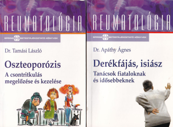 Dr. Tamási László, Dr. Apáthy Ágnes - 2 db Reumatológia: Oszteoporózis-A csontritkulás megelőzése és kezelése, Derékfájás, isiász-Tanácsok fiataloknak és idősebbeknek.