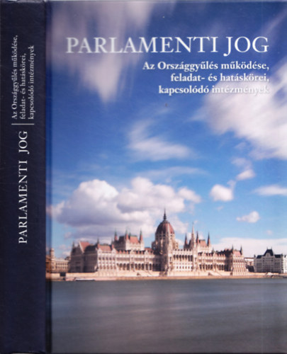 Varga Aida dr. (szerk.), Dukn Ildik dr. (szerk.) - Parlamenti Jog