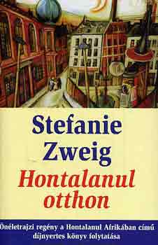 Stefanie Zweig - Hontalanul otthon