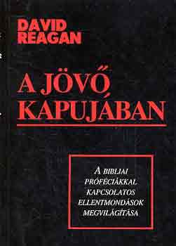David Reagan - A j�v� kapuj�ban