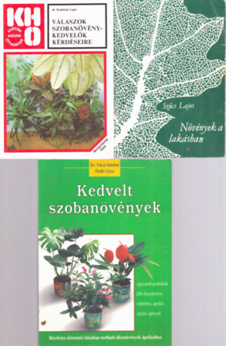 Dr. Vczi Imrn, Dede Gza, dr. Komiszr Lajos, Szcs Lajos - 3 db knyv szobanvnyek tmban: Kedelt szobanvnyek - Vlaszok szobanvny-kedvelk krdseire - Nvnyek a laksban