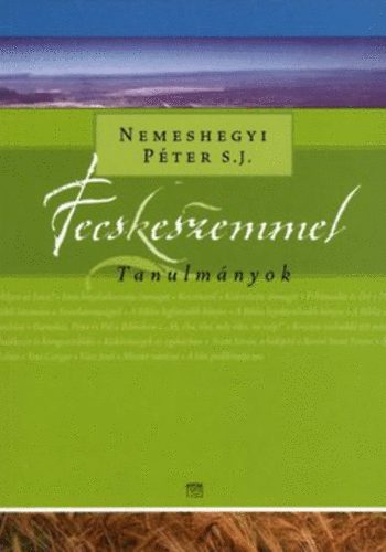 Nemeshegyi Pter - Fecskeszemmel - Tanulmnyok