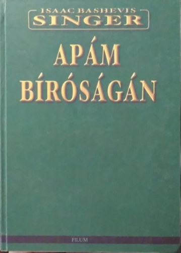 Isaac Bashievis Singer - Apám bíróságán