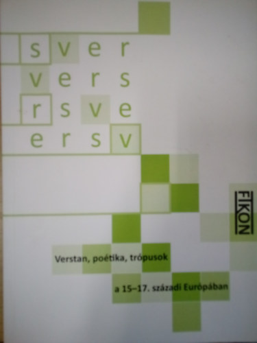 Fajt Anita, Bartk Zsfia gnes, Grg Dniel, Hevesi Andrea, Marthy Szilvia - Verstan, potika, trpusok a 15-17. szzadi Eurpban ( Fiatalok Konferencija, 2013 )