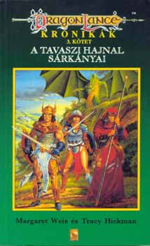 Margaret Weis, Tracy Hickman - A tavaszi hajnal srknyai