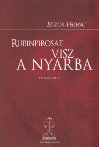 Bozók Ferenc - Rubinpirosat visz a nyárba