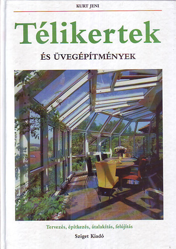 Kurt Jeni - Télikertek és üvegépítmények