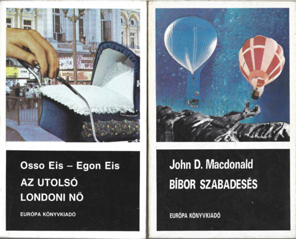 2 db k�nyv, Osso Eis - Egon Eis: Az utols� londoni n�, John D. Macdonald: B�bor szabades�s
