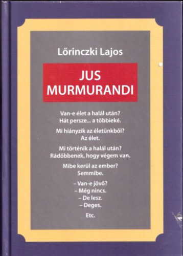 Lrinczki Lajos - Jus Murmurandi (2., mdostott kiads)