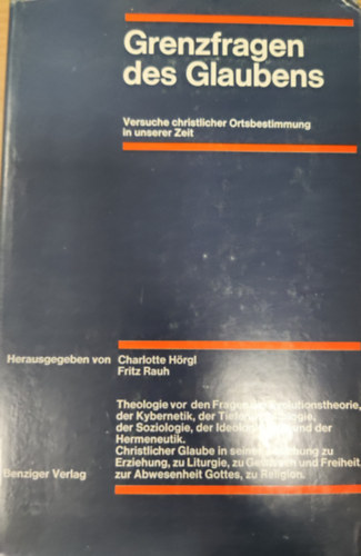 Charlotte Hörgl, Fritz Rauh - Grenzfragen des Glaubens- Versuche christlicher Ortsbestimmung in unserer Zeit
