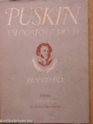 Alekszadr Szergejevics Puskin - Puskin válogatott művei - Elbeszélések és egyéb prózai munkák + Puskin válogatott művei - Költemények