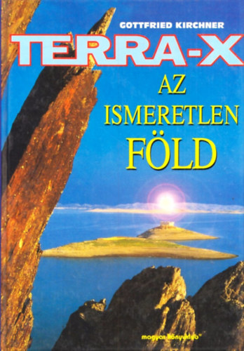 Gottfried Kirchner - Terra-X: Az ismeretlen Fld