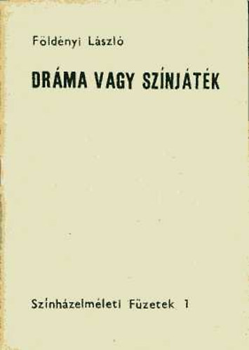 F�ld�nyi L�szl� - Dr�ma vagy sz�nj�t�k