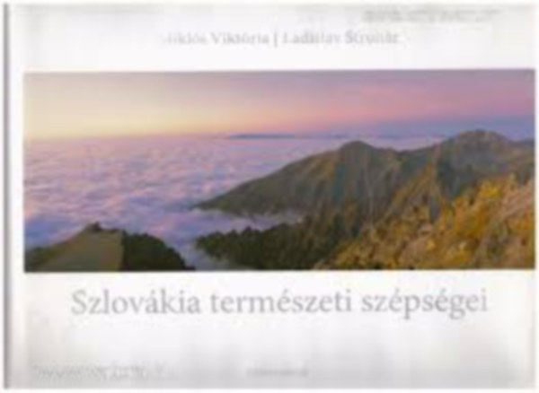 Mikls Viktria, Struhr, Ladislav - Szlovkia termszeti szpesgei