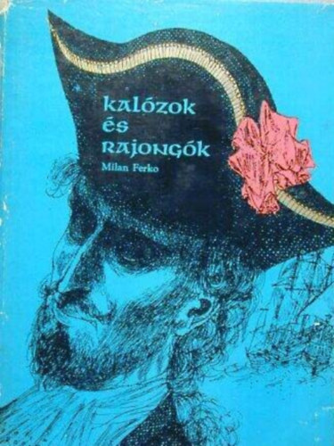 Milan Ferko, Brtfai Lszl (ford.), Osvald A. Klapper (ill.) - Kalzok s rajongk - Osvald A. Klapper illusztrciival