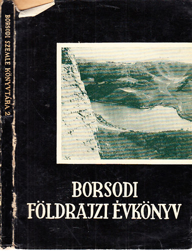 Peja Győző dr.; Frisnyák Sándor - Borsodi földrajzi évkönyv III-IV. (Borsodi Szemle Könyvtára 2.)- egy kötetben