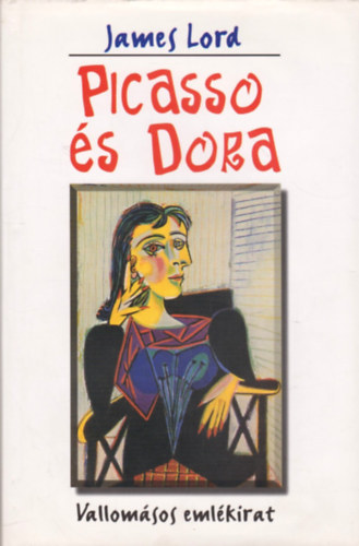 James Lord - Picasso s Dora