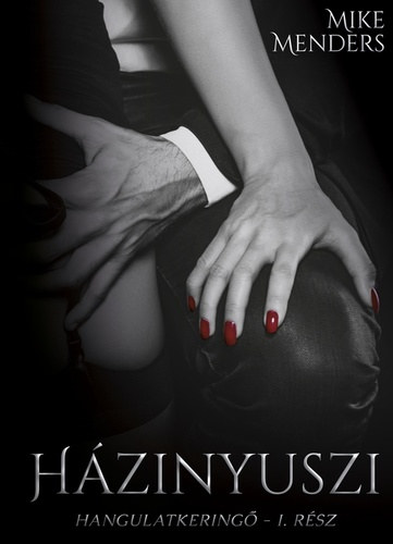 Mike Menders - H�zinyuszi