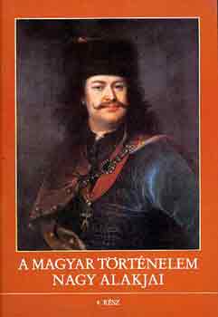 Dr. Drnyei L.-Dr. Kvg S. - A magyar trtnelem nagy alakjai 4.