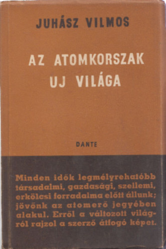 Juhsz Vilmos - Az atomkorszak j vilga