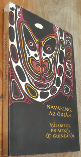Navaring, az óriás - Mítoszok és mesék Új-Guineából (Népek meséi)