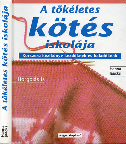 Jaacks Hanna - A tökéletes kötés iskolája