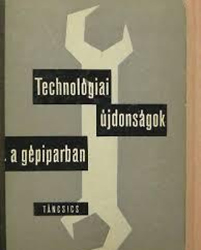 Ferenczy Jen� (szerk.) - Technol�giai �jdons�gok a g�piparban