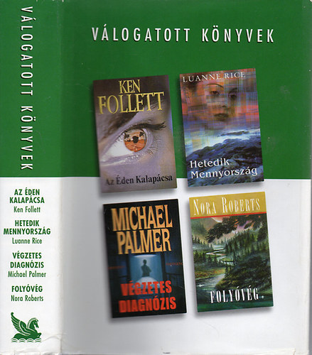 Follett, Ken- Rice, L.- Palmer, M.- Roberts, Nora - Az den kalapcsa- Hetedik mennyorszg- Vgzetes diagnzis- Folyvg