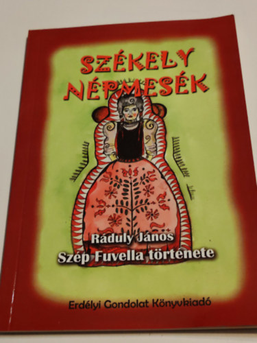 R�duly J�nos - Sz�kely n�pmes�k Sz�p Fuvella t�rt�nete