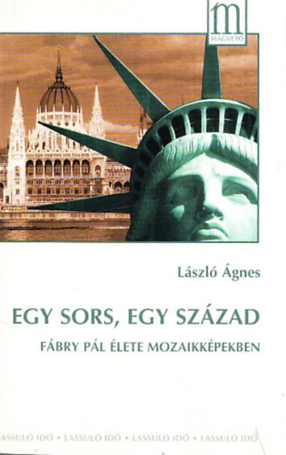 Lszl gnes - Egy sors, egy szzad (Fbry Pl lete mozaikkpekben) (Fbry Pl ltal dediklt)
