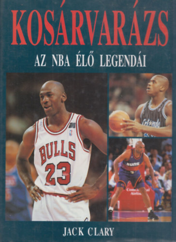 Clary, Jack - Kosrvarzs - Az NBA l legendi