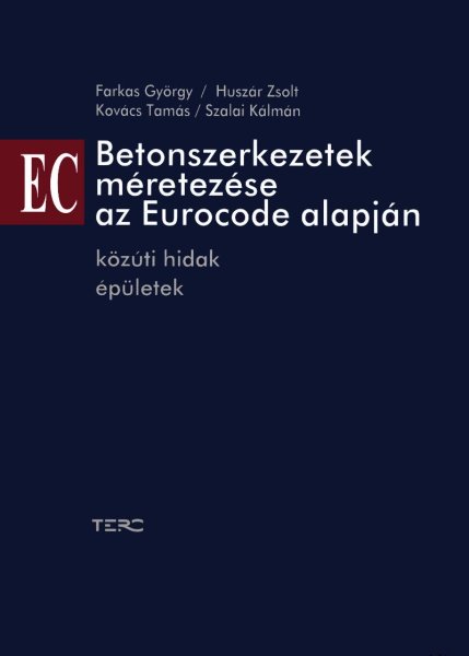 Farkas-Huszr-Kovcs-Szalai - Betonszerkezetek mretezse az Eurocode alapjn