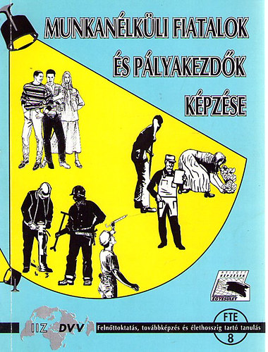 Munkanlkli fiatalok s plyakezdk kpzse