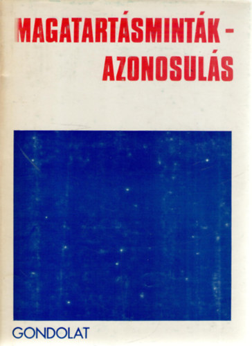 Zrinszky Lszl (szerk.) - Magatartsmintk - Azonosuls