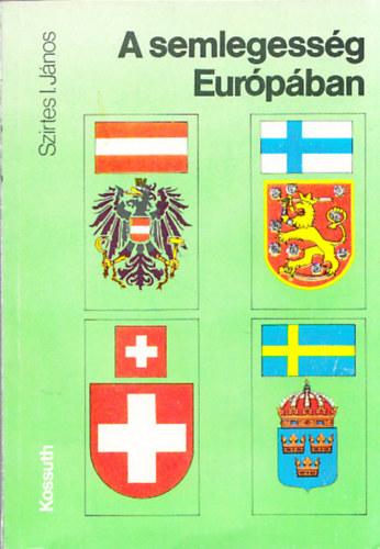Szirtes I. Lajos - A semlegessg Eurpban