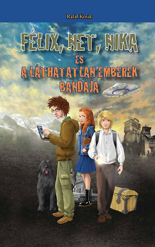 Rafal Kosik - Félix, Net, Nika és a Láthatatlan Emberek Bandája
