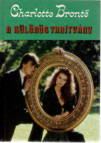 Charlotte Bront� - A k�l�n�s tan�tv�ny