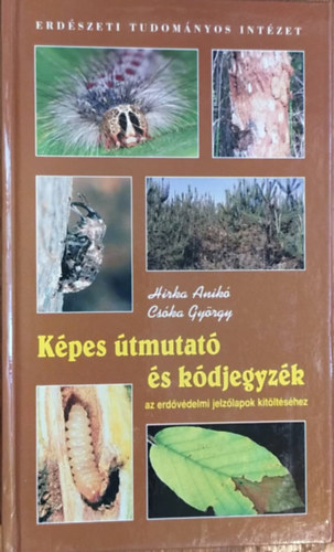 Hirka Anik; Cska Gyrgy - Kpes tmutat s kdjegyzk az erdvdelmi jelzlapok kitltshez