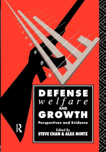 Steve Chan, Alex Mintz - Defense, Welfare and Growth Perspectives and Evidence