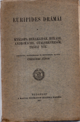 Csengeri J�nos (ford.) - Euripides dr�m�i II.- Kyklops, Heraklid�k, Hekabe, Andromache...