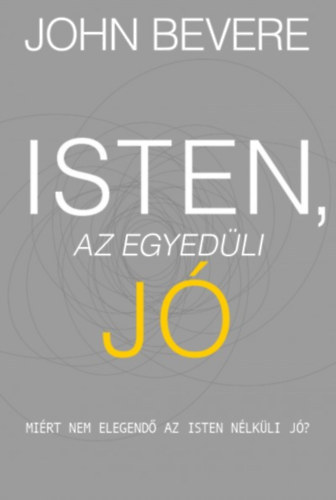 Bevere, John - Isten, az egyedli J