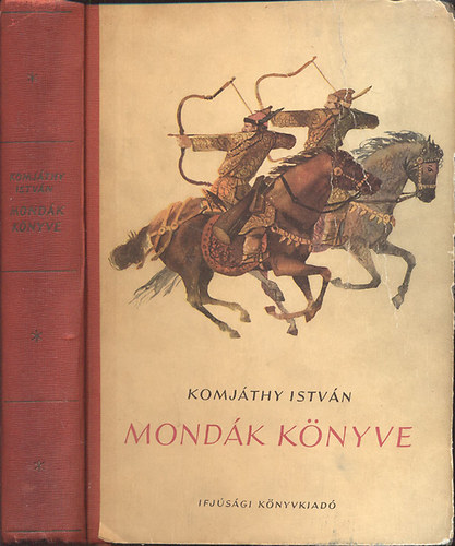 Komjthy Istvn - Mondk knyve (hun s magyar mondk)