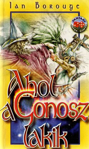 Ian Borouge - Ahol a gonosz lakik - Fantasy-jtk-knyv