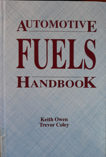 Keith Owen, Trevor Coley - Automotive Fuels Handbook