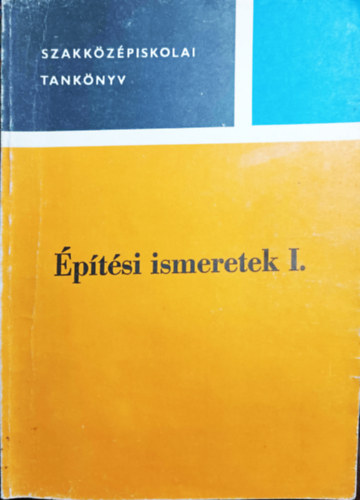 Dr. Erdlyi Tibor, Mikulka Mikls - ptsi ismeretek I. (Szakkzpiskolai tanknyv)