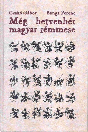 Czak Gbor, Banga Ferenc - Mg hetvenht magyar rmmese
