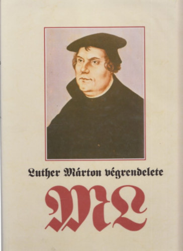 Fabiny Tibor (sszell.) - Luther Mrton vgrendelete