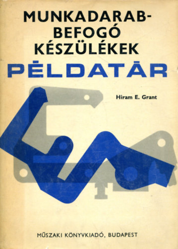 Hiram E. Grant - Munkadarabbefog� k�sz�l�kek-P�ldat�r
